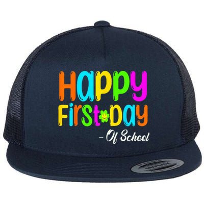 Happy First Day Of School Teacher Back To School Student Flat Bill Trucker Hat