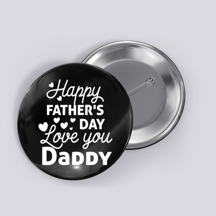 Happy FatherS Day Love You Daddy Button