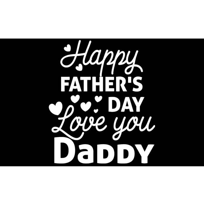 Happy FatherS Day Love You Daddy Bumper Sticker