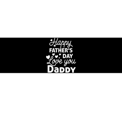 Happy FatherS Day Love You Daddy Bumper Sticker