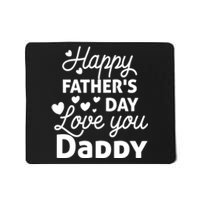 Happy FatherS Day Love You Daddy Mousepad