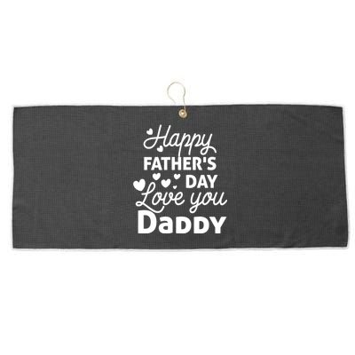 Happy FatherS Day Love You Daddy Large Microfiber Waffle Golf Towel