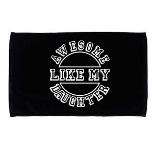 Happy Fathers Day 2021 Awesome Like My Daughter Dad Microfiber Hand Towel