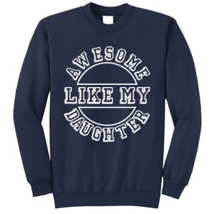 Happy Fathers Day 2021 Awesome Like My Daughter Dad Sweatshirt