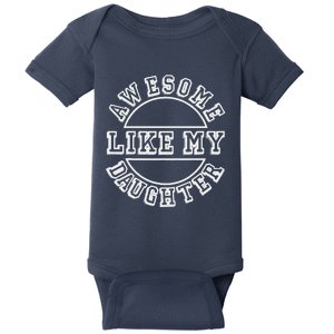 Happy Fathers Day 2021 Awesome Like My Daughter Dad Baby Bodysuit