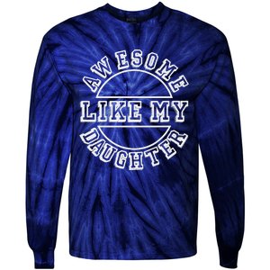 Happy Fathers Day 2021 Awesome Like My Daughter Dad Tie-Dye Long Sleeve Shirt