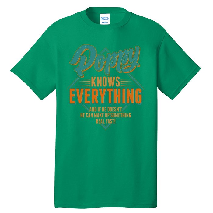 Happy Fathers Day Poppy Knows Everything Tall T-Shirt