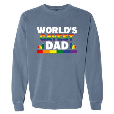 Happy FatherS Day WorldS Gayest Dad Pride Lgbt Cool Gift Garment-Dyed Sweatshirt