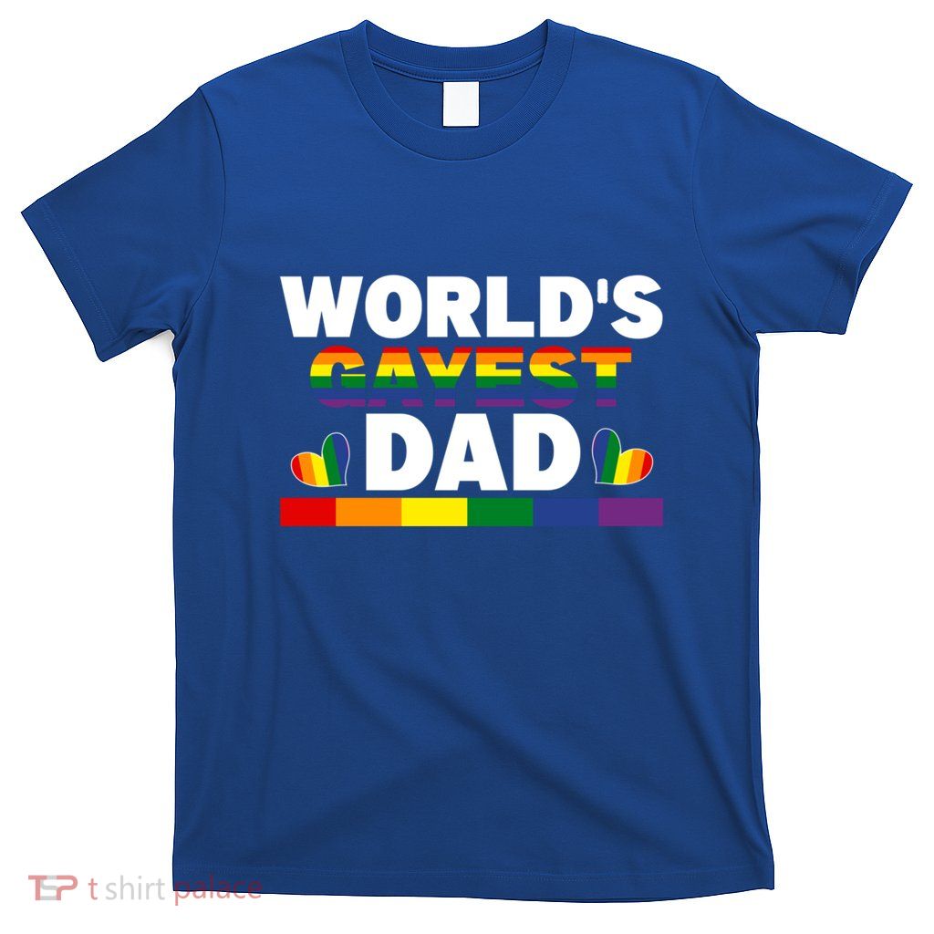 Happy FatherS Day WorldS Gayest Dad Pride Lgbt Cool Gift T-Shirt