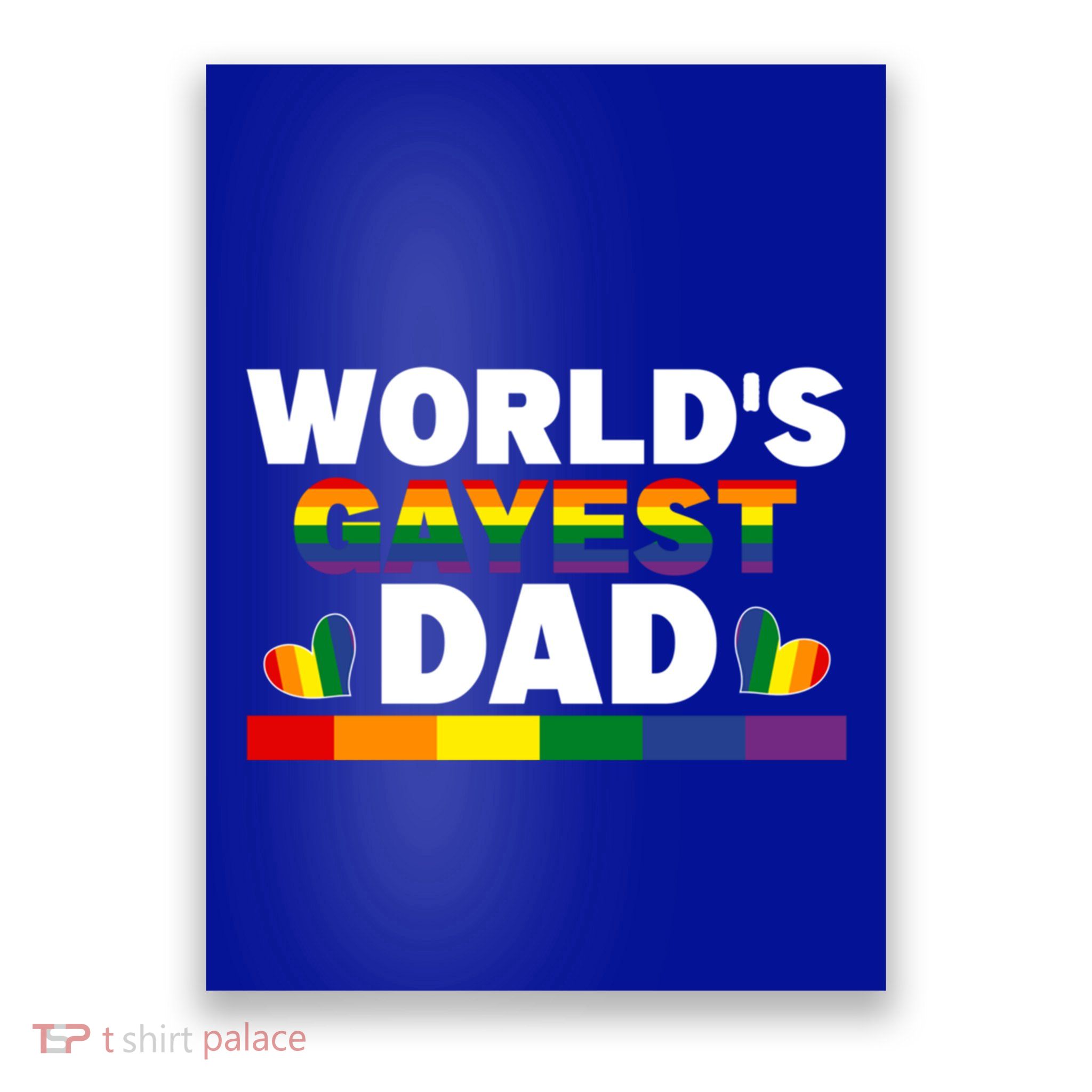 Happy FatherS Day WorldS Gayest Dad Pride Lgbt Cool Gift Poster