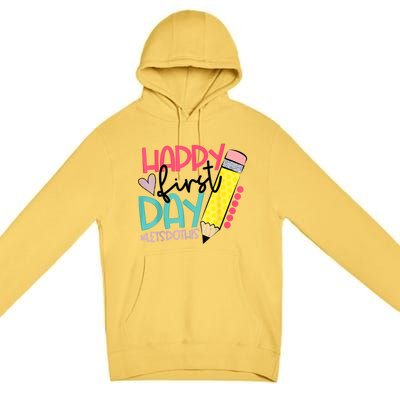 Happy First Day Lets Do This Welcome Back To School Premium Pullover Hoodie