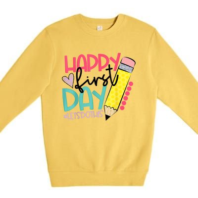 Happy First Day Lets Do This Welcome Back To School Premium Crewneck Sweatshirt