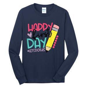 Happy First Day Lets Do This Welcome Back To School Tall Long Sleeve T-Shirt