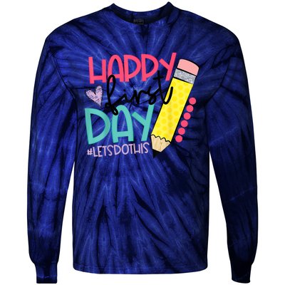 Happy First Day Lets Do This Welcome Back To School Tie-Dye Long Sleeve Shirt