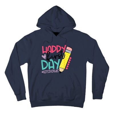 Happy First Day Lets Do This Welcome Back To School Tall Hoodie