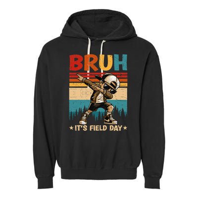 Happy Field Day Dabbing Bruh Its Field Day Teacher Gift Garment-Dyed Fleece Hoodie