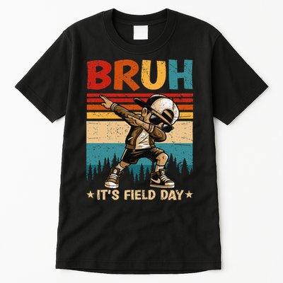 Happy Field Day Dabbing Bruh Its Field Day Teacher Gift Tall T-Shirt