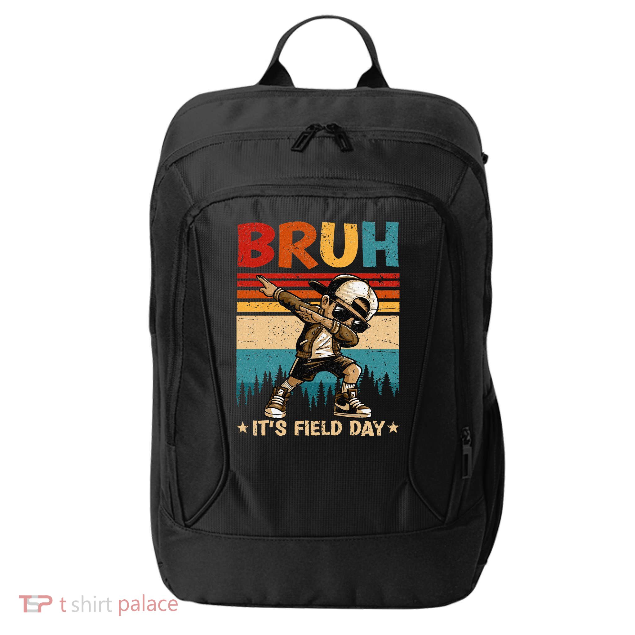 Happy Field Day Dabbing Bruh Its Field Day Teacher Gift City Backpack