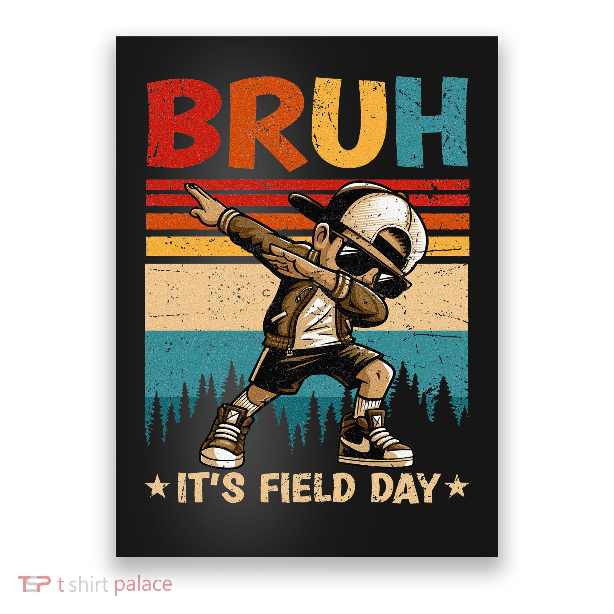 Happy Field Day Dabbing Bruh Its Field Day Teacher Gift Poster