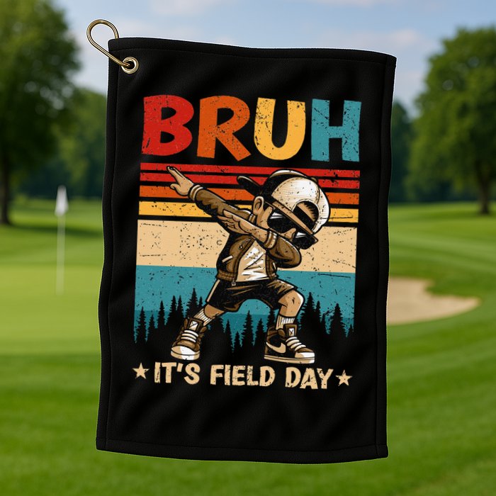 Happy Field Day Dabbing Bruh Its Field Day Teacher Gift Golf Towel