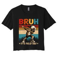 Happy Field Day Dabbing Bruh Its Field Day Teacher Gift Women's Crop Top Tee