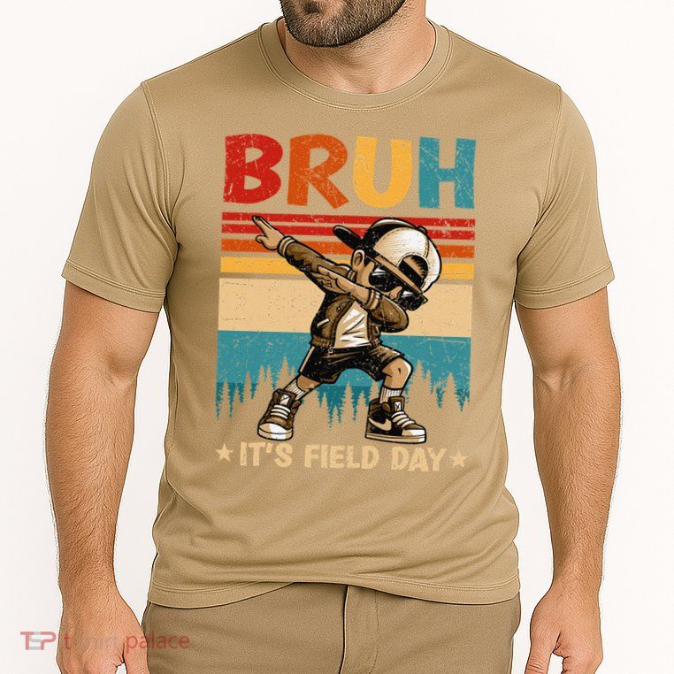Happy Field Day Dabbing Bruh Its Field Day Teacher Gift Performance Shirt