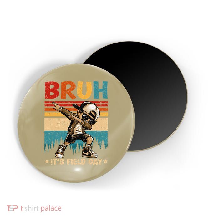 Happy Field Day Dabbing Bruh Its Field Day Teacher Gift Magnet