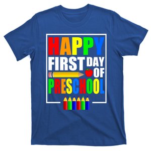 Happy First Day Of Preschool Design Funny Preschool Meaningful Gift T-Shirt