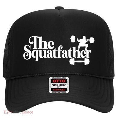 Happy FatherS Day The Squat Father Weightlifting Dad Gift High Crown Mesh Back Trucker Hat