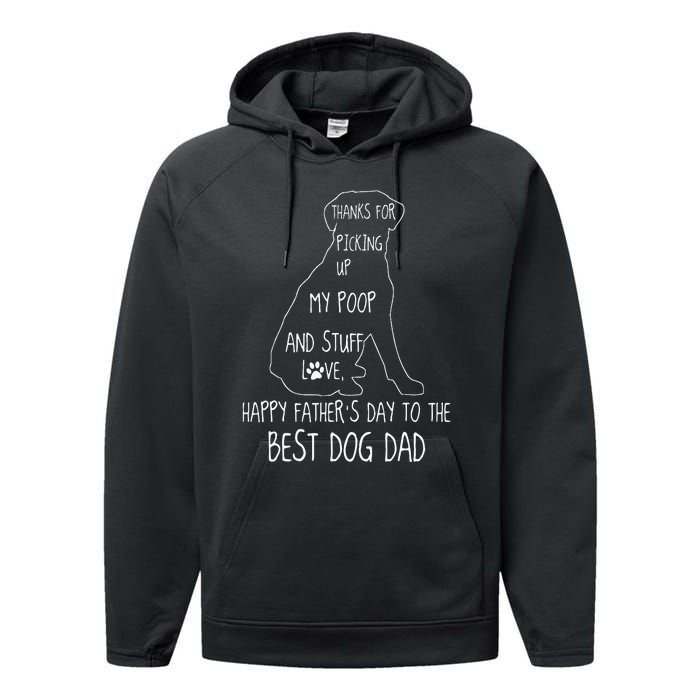 Happy Fathers Day Dog Dad Thanks For Picking Up My Poop Performance Fleece Hoodie