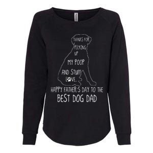 Happy Fathers Day Dog Dad Thanks For Picking Up My Poop Womens California Wash Sweatshirt