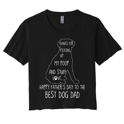 Happy Fathers Day Dog Dad Thanks For Picking Up My Poop Women's Crop Top Tee