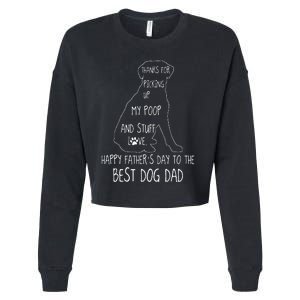 Happy Fathers Day Dog Dad Thanks For Picking Up My Poop Cropped Pullover Crew