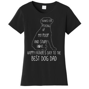 Happy Fathers Day Dog Dad Thanks For Picking Up My Poop Women's T-Shirt