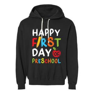 Happy First Day Of Preschool Student Teacher Preschool Gift Garment-Dyed Fleece Hoodie