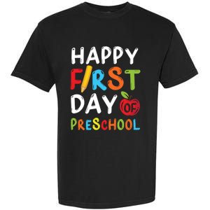 Happy First Day Of Preschool Student Teacher Preschool Gift Garment-Dyed Heavyweight T-Shirt