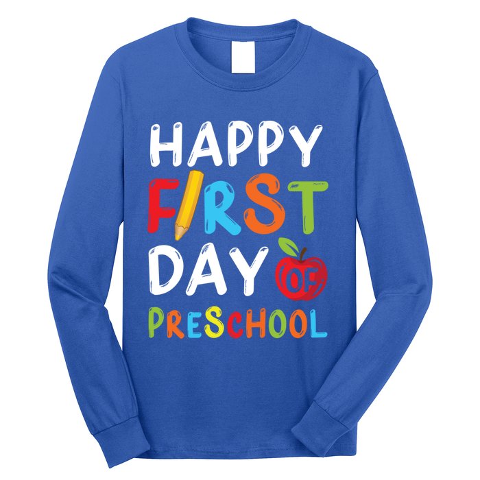 Happy First Day Of Preschool Student Teacher Preschool Gift Long Sleeve Shirt