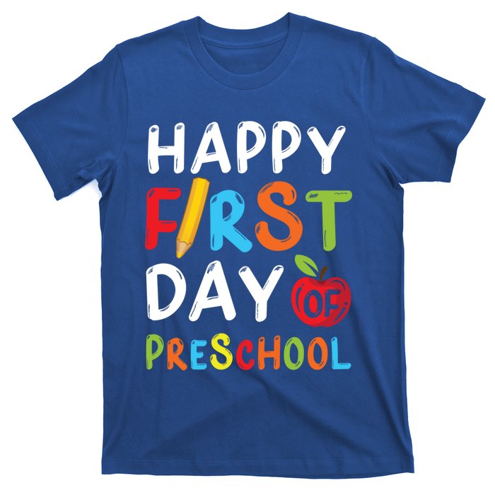 Happy First Day Of Preschool Student Teacher Preschool Gift T-Shirt