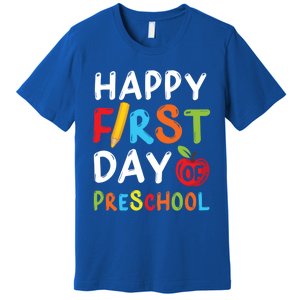 Happy First Day Of Preschool Student Teacher Preschool Gift Premium T-Shirt