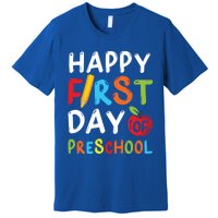 Happy First Day Of Preschool Student Teacher Preschool Gift Premium T-Shirt