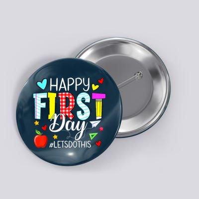 Happy First Day Lets Do This Welcome Back To School Teacher Button