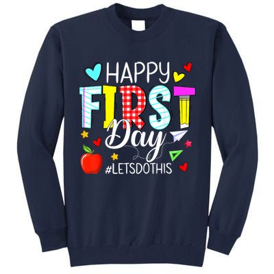 Happy First Day Lets Do This Welcome Back To School Teacher Tall Sweatshirt