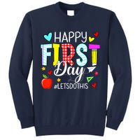 Happy First Day Lets Do This Welcome Back To School Teacher Tall Sweatshirt