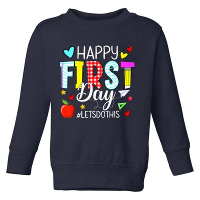 Happy First Day Lets Do This Welcome Back To School Teacher Toddler Sweatshirt