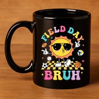 Happy Field Day 2025 Bruh Let The Games Begin Field Trip 11oz C Handle Ceramic Mug