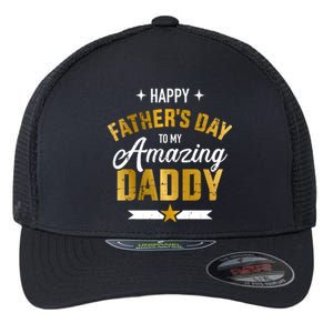 Happy Father's Day For My Amazing Daddy From Son Or Daughter Gift Flexfit Unipanel Trucker Cap