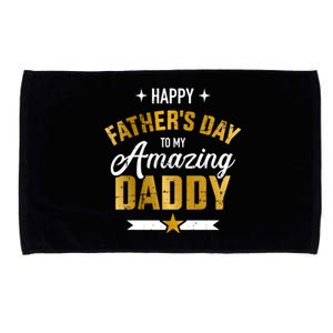 Happy Father's Day For My Amazing Daddy From Son Or Daughter Gift Microfiber Hand Towel