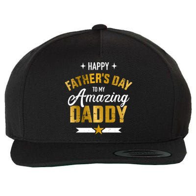 Happy Father's Day For My Amazing Daddy From Son Or Daughter Gift Wool Snapback Cap