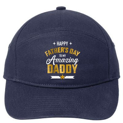 Happy Father's Day For My Amazing Daddy From Son Or Daughter Gift 7-Panel Snapback Hat