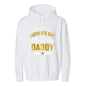 Happy Father's Day For My Amazing Daddy From Son Or Daughter Gift Garment-Dyed Fleece Hoodie